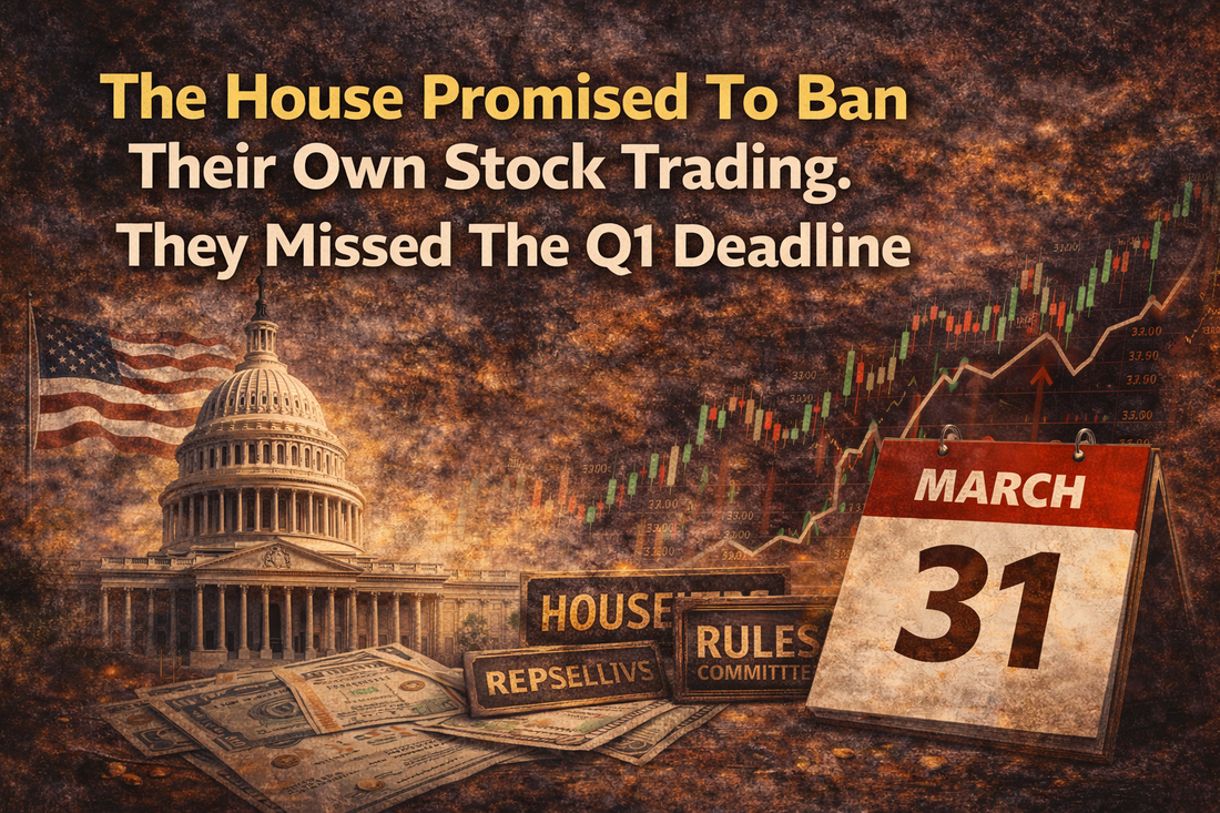 The House Promised To Ban Their Own Stock Trading. They Missed The Q1 Deadline.