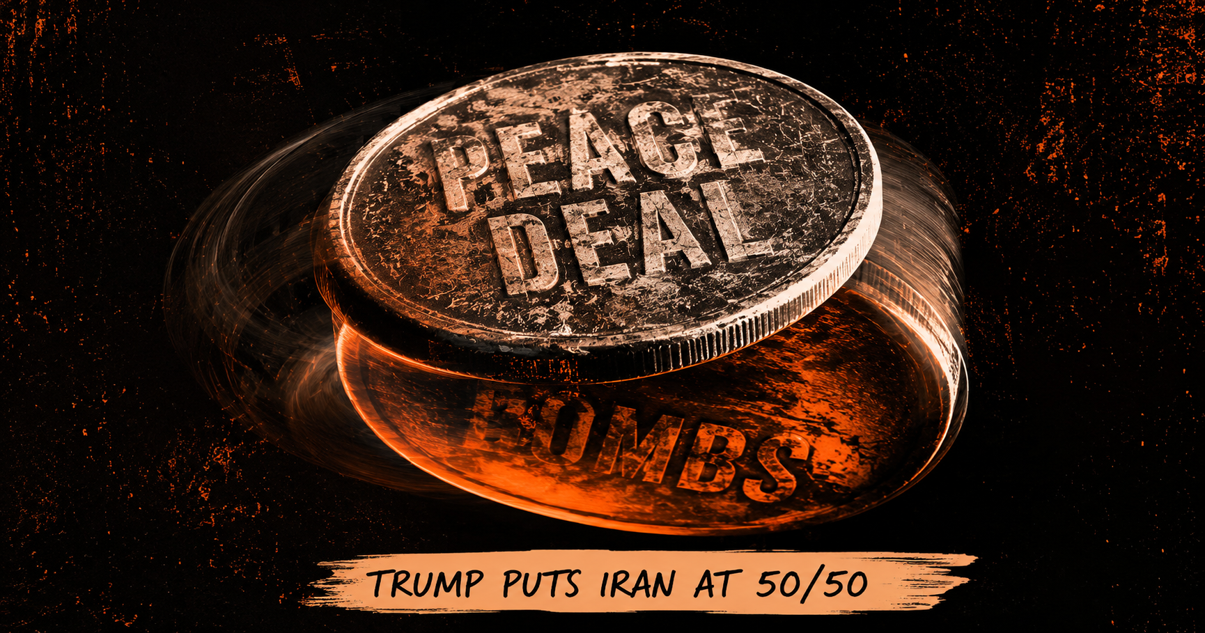 Deal or Bombs: Trump Puts Iran at '50/50' as Peace Talks Reach the Breaking Point