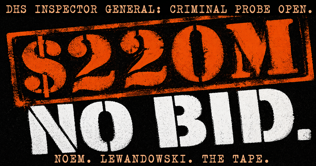 DHS Watchdog Opens Criminal Probe Into Billions in No-Bid Contracts Under Noem