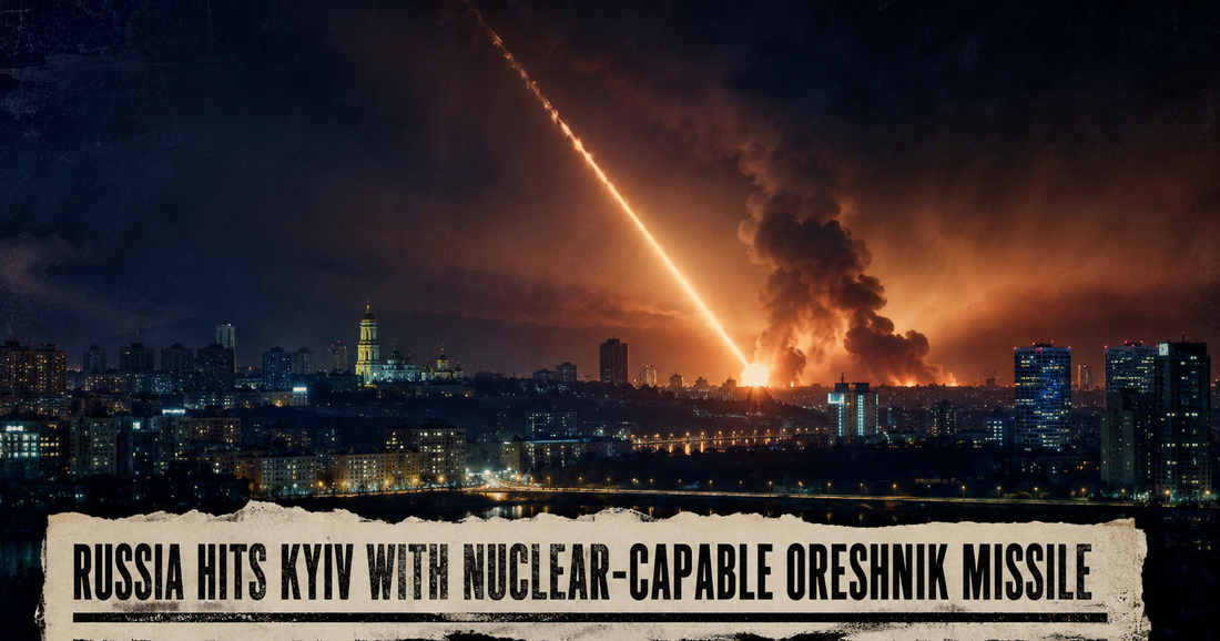 Russia Hit Kyiv with Its Nuclear-Capable Oreshnik Missile Overnight