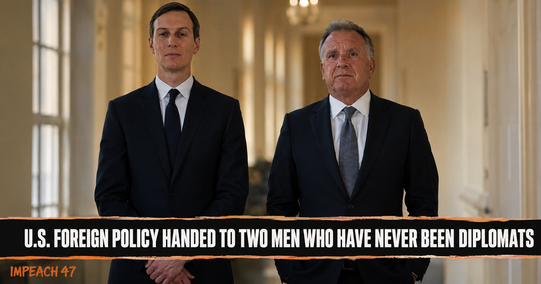 Trump Assigned U.S. Foreign Policy to Jared Kushner and Steve Witkoff. Neither Has Ever Been a Diplomat.